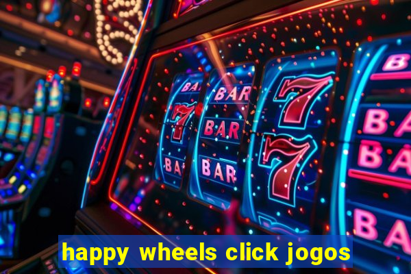 happy wheels click jogos